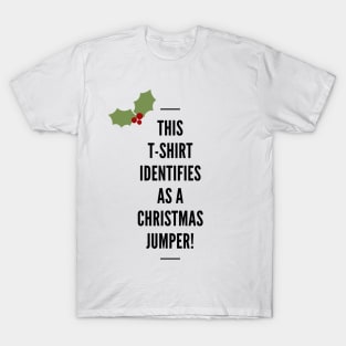 This T-Shirt Identifies As A Christmas Jumper! Black T-Shirt